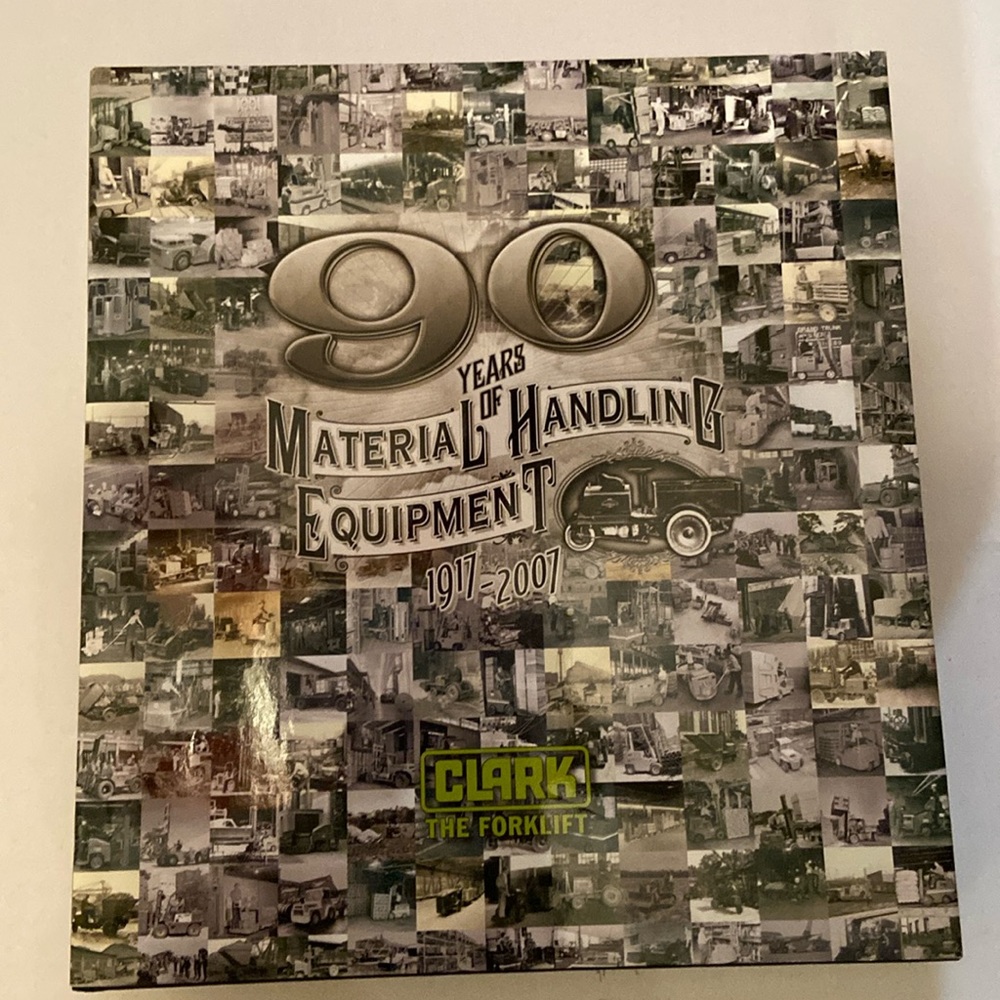 Clark 90 Years of Material Handling Equipment 1917-2007 Coffee-table Book